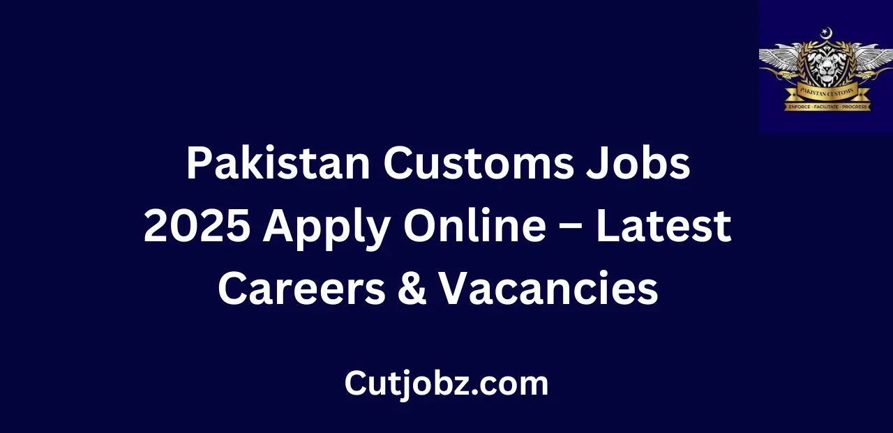 Pakistan Customs Jobs 2025 Apply Online Latest Vacancies & Careers