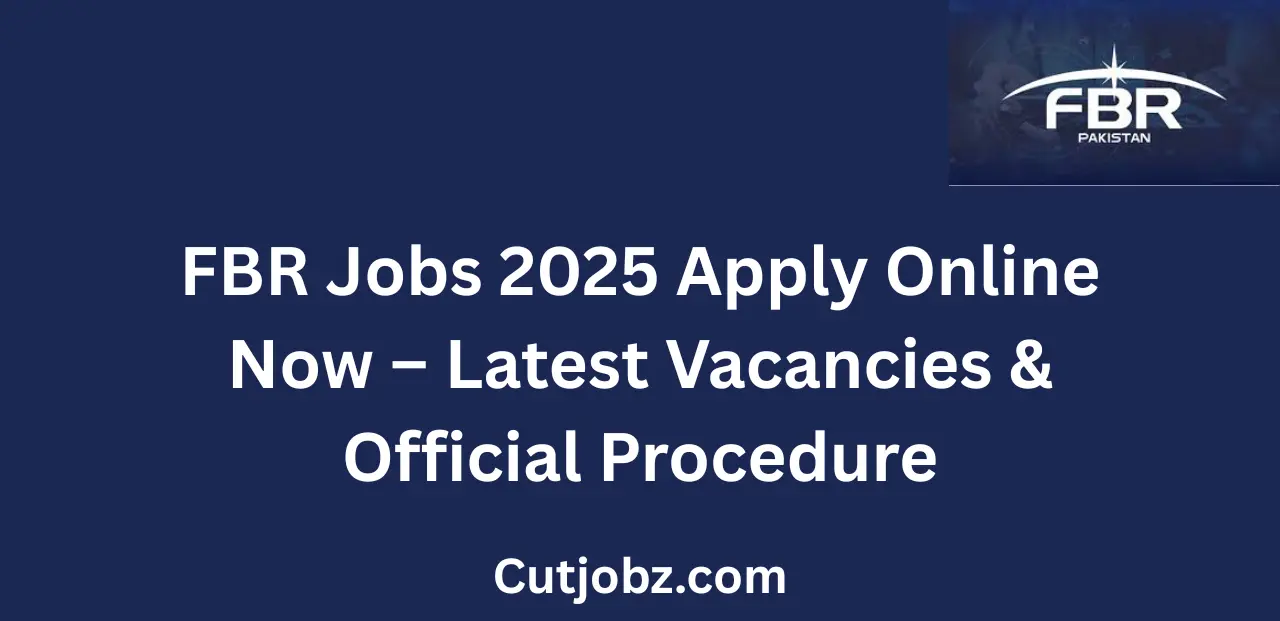 FBR Jobs 2025 Apply Online Now Latest Vacancies & Official Procedure