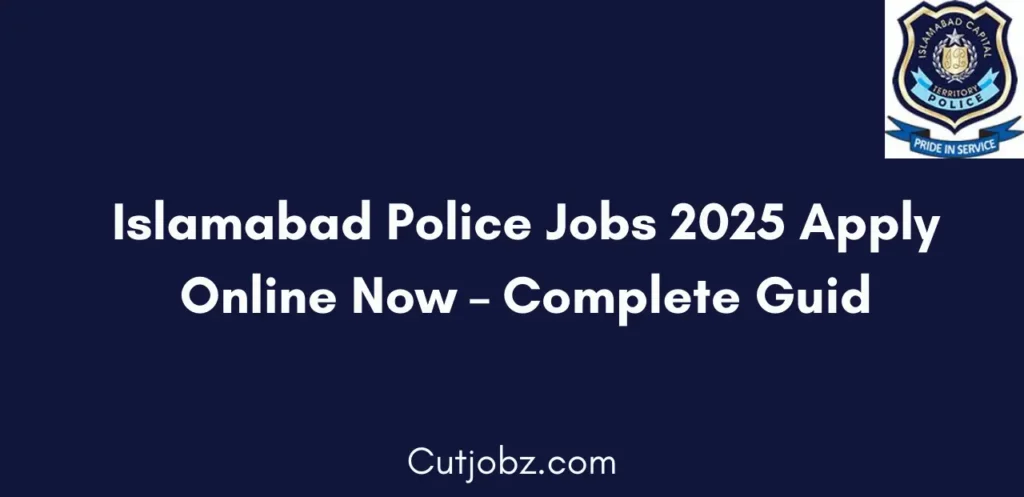 Islamabad Police Jobs 2025 Apply Online Now Complete Guide
