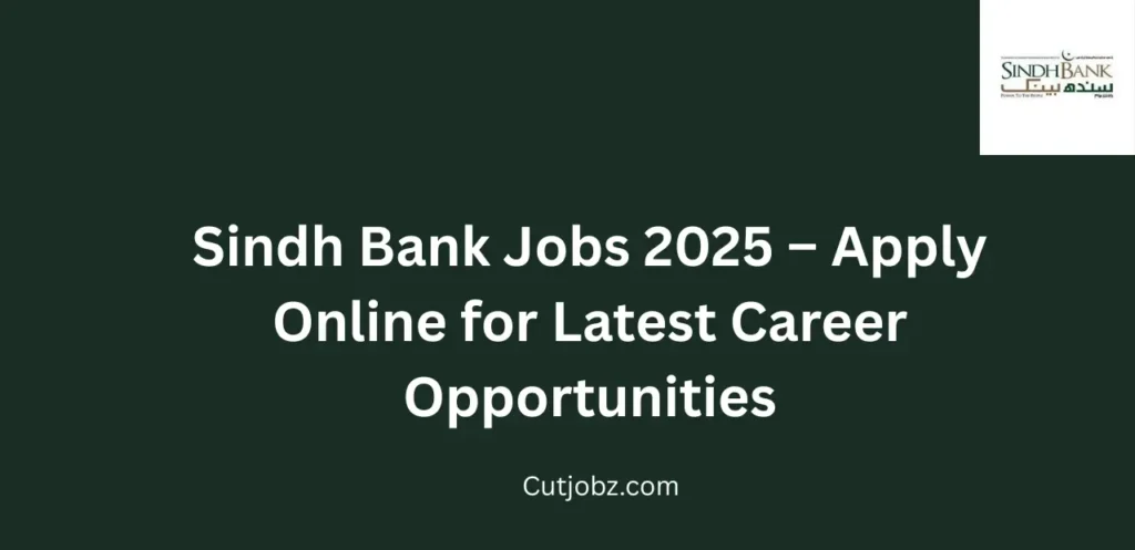 Sindh Bank Jobs 2025 Apply Online for Latest Career Opportunities