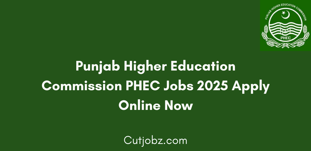 Punjab Higher Education Commission PHEC Jobs 2025 Apply Online Now