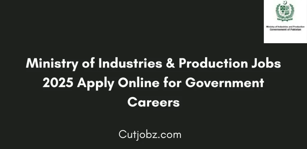 Ministry of Industries & Production Jobs 2025 Apply Online